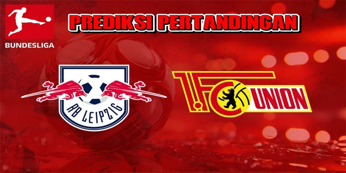 Bundesliga---Prediksi-Pertandingan-RB-Leipzig-vs-Union-Berlin,-Tanggal-14-September-2024