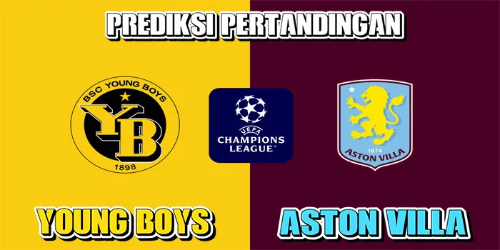 UEFA-Champions-League---Prediksi-Pertandingan-Young-Boys-vs-Aston-Villa,-17-September-2024